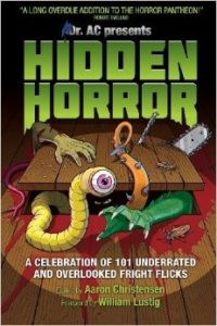 Hidden Horror: A Celebration of 101 Underrated and Overlooked Fright Flicks (2013)