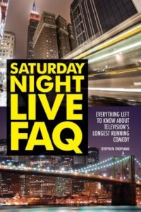 Saturday Night Live FAQ: Everything left to Know About Television’s Longest Running Comedy (2013)