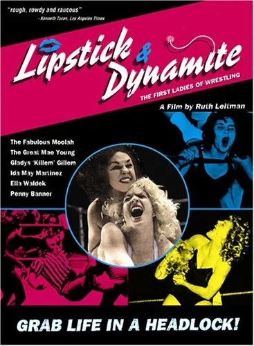 Lipstick & Dynamite, Piss & Vinegar: The First Ladies Of Wrestling (2004)